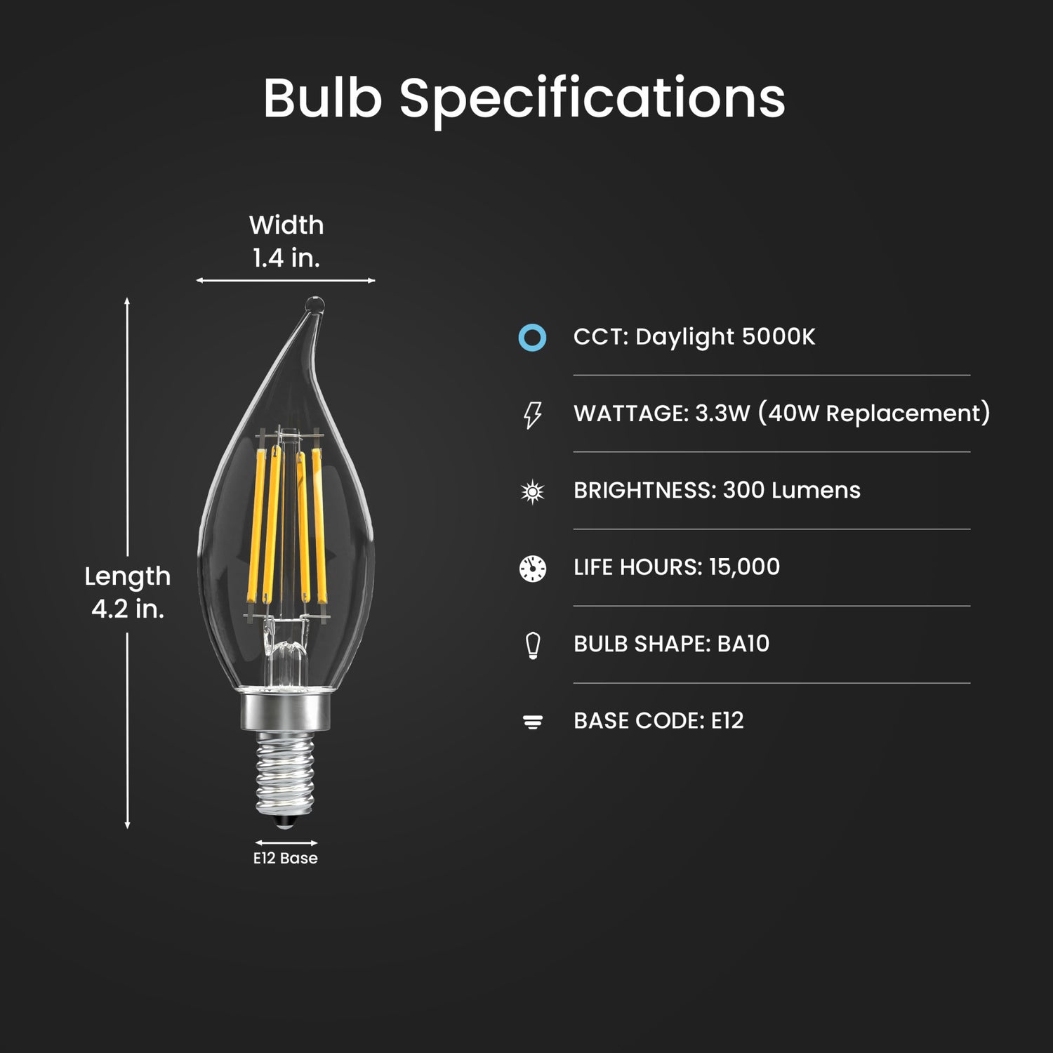 3.3W (40W Replacement) 300 Lumens Daylight 5000K BA10 Dimmable Flame Tip LED