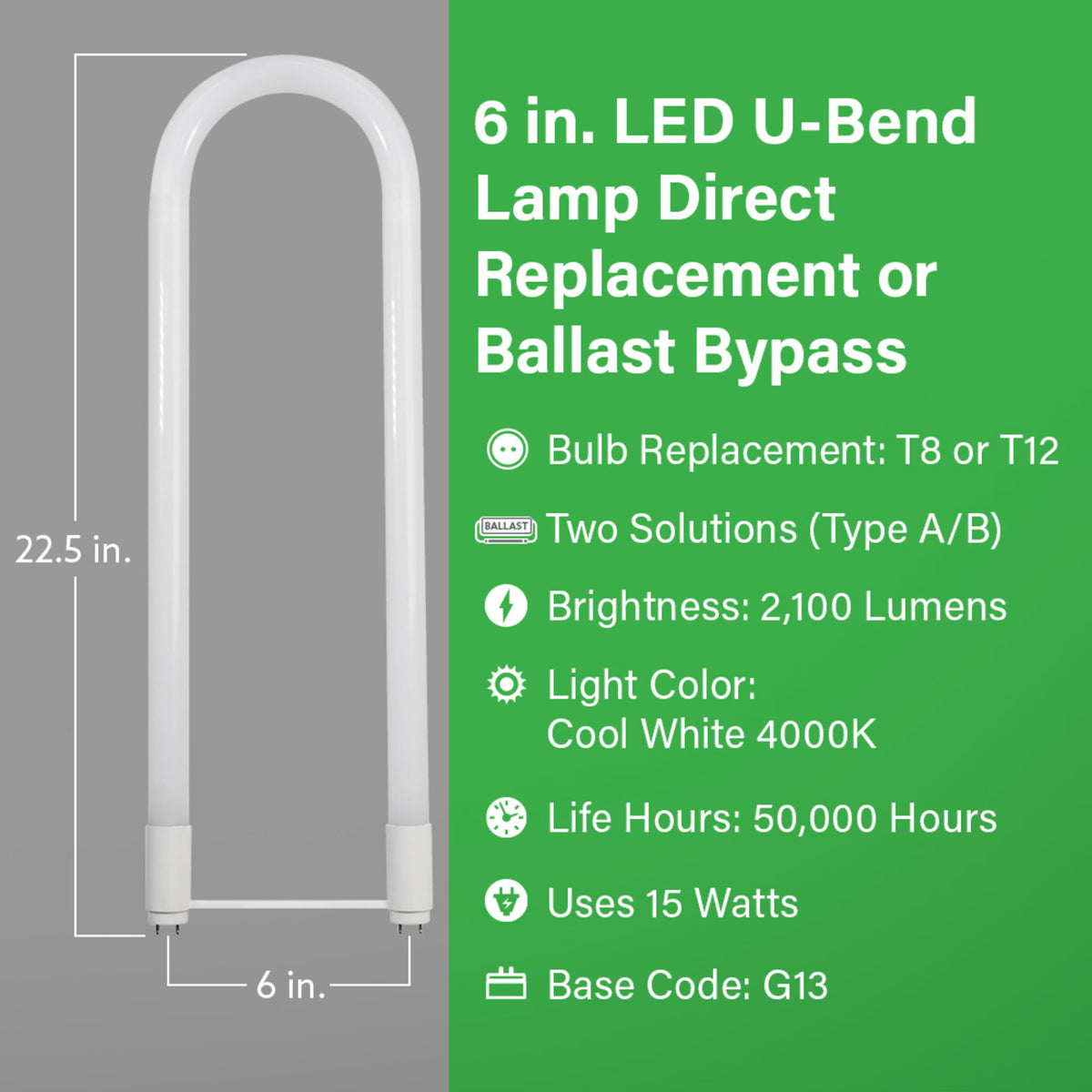 6 in. 15W Cool White 4000K G13 T8 & T12 Direct Replacement & Ballast Bypass Type AB U-Bend Linear LED Tube