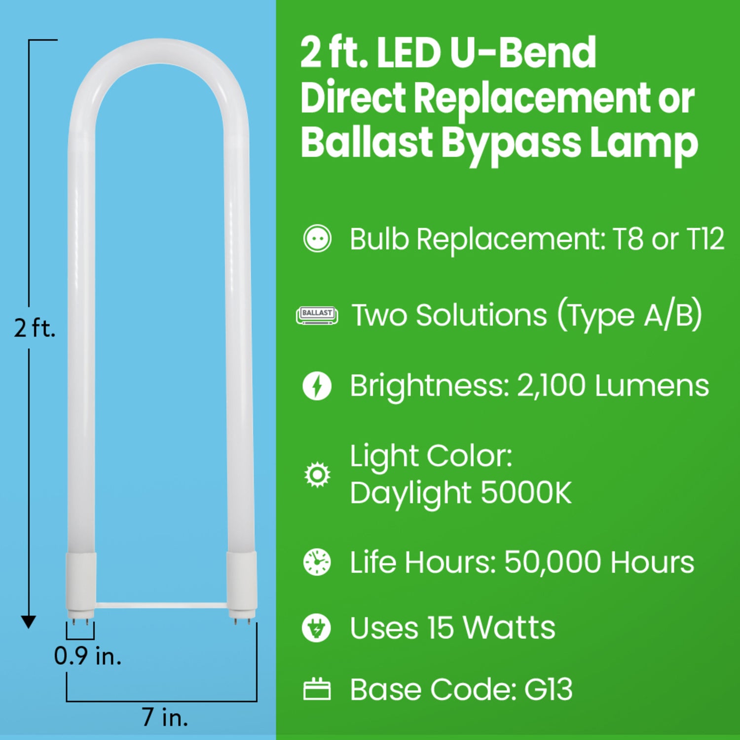 6 in. 15W (32W Replacement) Daylight (5000K) G13 Base (T8 and T12 Replacement) Direct Replacement and Ballast Bypass (Type AB) U-Bend Linear LED Tube